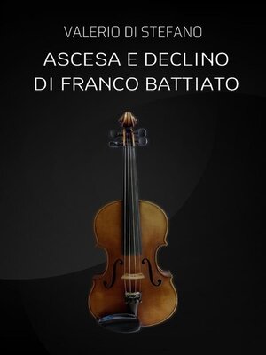 cover image of Ascesa e declino di Franco Battiato